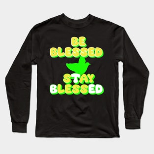 Be Blessed Say Less Long Sleeve T-Shirt